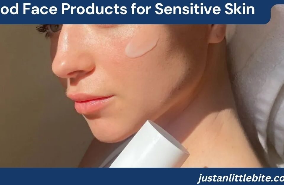 Good Face Products for Sensitive Skin