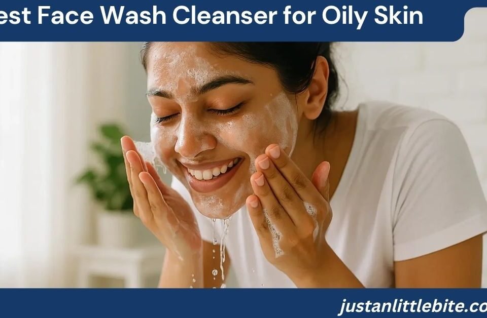 Best Face Wash Cleanser for Oily Skin