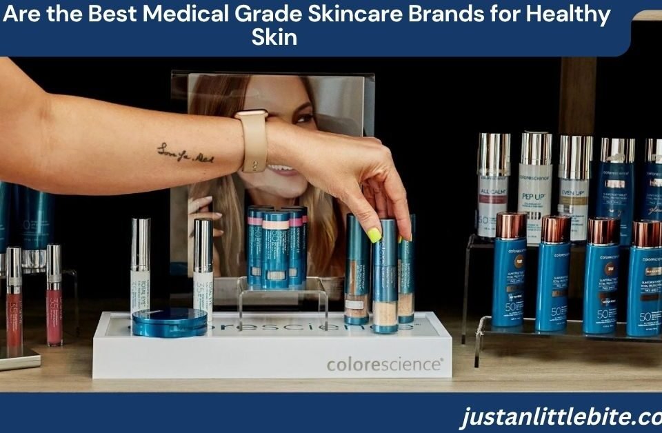 What Are the Best Medical Grade Skincare Brands for Healthy Skin