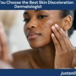 How Do You Choose the Best Skin Discoloration Dermatologist