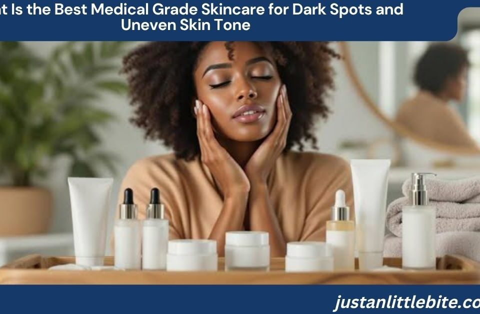 What Is the Best Medical Grade Skincare for Dark Spots and Uneven Skin Tone