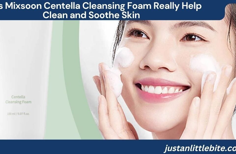 Does Mixsoon Centella Cleansing Foam Really Help Clean and Soothe Skin